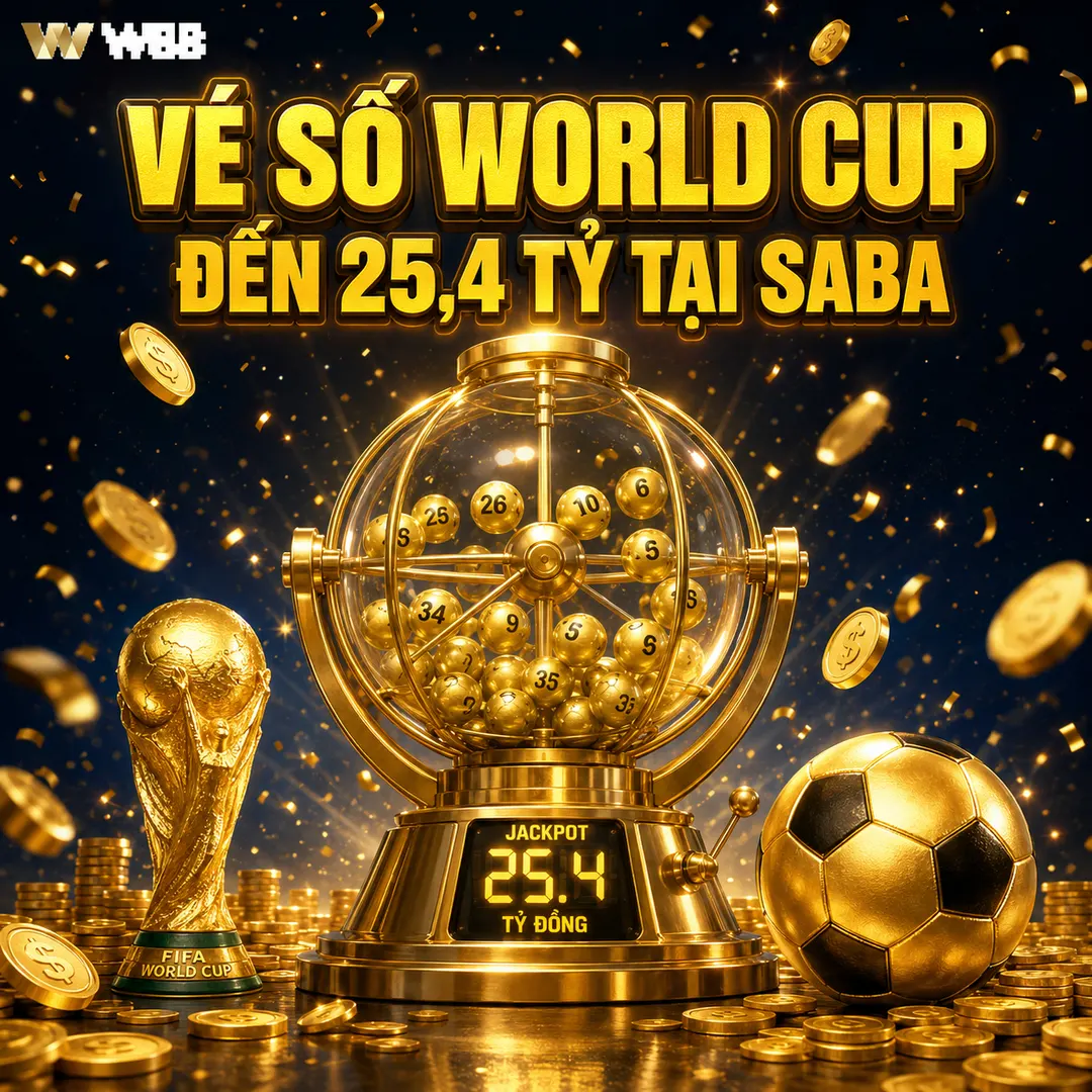 Vé số World Cup SABA phiên bản VND — Giải thưởng đến 25,4 tỷ đồng